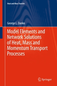 Titelbild: Model Elements and Network Solutions of Heat, Mass and Momentum Transport Processes 9783662529294