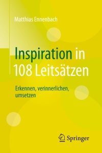 Cover image: Inspiration in 108 Leitsätzen 9783662529645