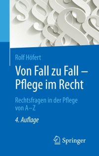 صورة الغلاف: Von Fall zu Fall - Pflege im Recht 4th edition 9783662529805