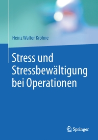 Imagen de portada: Stress und Stressbewältigung bei Operationen 9783662529997