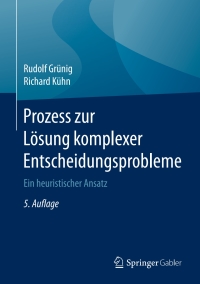 Omslagafbeelding: Prozess zur Lösung komplexer Entscheidungsprobleme 5th edition 9783662530016