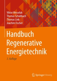 صورة الغلاف: Handbuch Regenerative Energietechnik 3rd edition 9783662530726