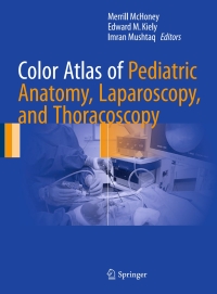 Imagen de portada: Color Atlas of Pediatric Anatomy, Laparoscopy, and Thoracoscopy 9783662530832