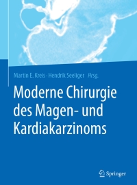 Cover image: Moderne Chirurgie des Magen- und Kardiakarzinoms 9783662531877