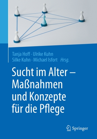 Cover image: Sucht im Alter – Maßnahmen und Konzepte für die Pflege 9783662532133