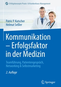 Cover image: Kommunikation - Erfolgsfaktor in der Medizin 2nd edition 9783662533185