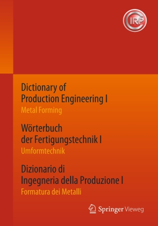 Cover image: Dictionary of Production Engineering I / Wörterbuch der Fertigungstechnik I / Dizionario di Ingegneria della Produzione I 1st edition 9783662533390
