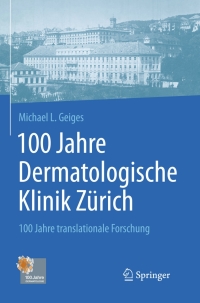表紙画像: 100 Jahre Dermatologische Klinik Zürich 9783662533451