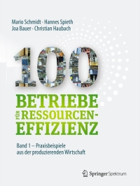 表紙画像: 100 Betriebe für Ressourceneffizienz - Band 1 9783662533666