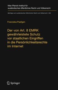 Cover image: Der von Art. 8 EMRK gewährleistete Schutz vor staatlichen Eingriffen in die Persönlichkeitsrechte im Internet 9783662533680