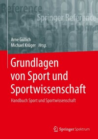 Cover image: Grundlagen von Sport und Sportwissenschaft 9783662534038
