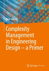 Cover image: Complexity Management in Engineering Design – a Primer 9783662534472