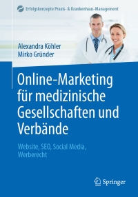 Omslagafbeelding: Online-Marketing für medizinische Gesellschaften und Verbände 9783662534687