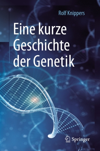 Imagen de portada: Eine kurze Geschichte der Genetik 2nd edition 9783662535547
