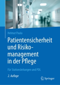 Cover image: Patientensicherheit und Risikomanagement in der Pflege 2nd edition 9783662535660