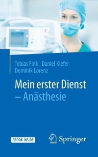 Imagen de portada: Mein erster Dienst - Anästhesie 9783662535943