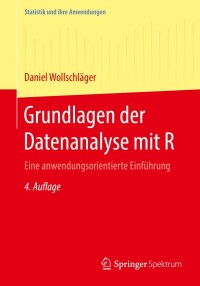 Cover image: Grundlagen der Datenanalyse mit R 4th edition 9783662536698