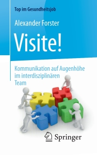 صورة الغلاف: Visite! - Kommunikation auf Augenhöhe im interdisziplinären Team 9783662536988