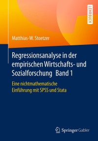 Cover image: Regressionsanalyse in der empirischen Wirtschafts- und Sozialforschung Band 1 9783662538234