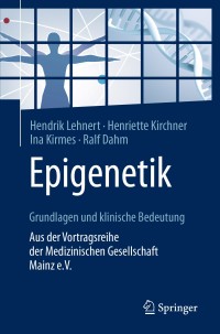 Cover image: Epigenetik – Grundlagen und klinische Bedeutung 9783662540220