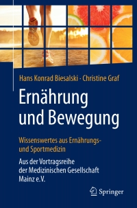 Cover image: Ernährung und Bewegung - Wissenswertes aus Ernährungs- und Sportmedizin 9783662540268