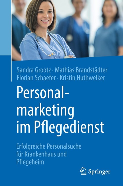 Personalmarketing im Pflegedienst: Erfolgreiche Personalsuche für Krankenhaus und Pflegeheim - FULL INSTANT DOWNLOAD | PDF DOCX EPUB