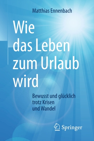 Cover image: Wie das Leben zum Urlaub wird 9783662542705