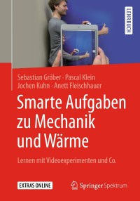 Imagen de portada: Smarte Aufgaben zu Mechanik und Wärme 9783662544785