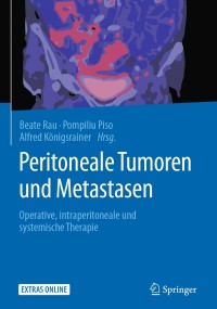 表紙画像: Peritoneale Tumoren und Metastasen 9783662544990