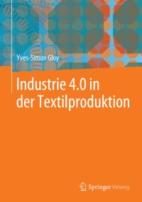Cover image: Industrie 4.0 in der Textilproduktion 9783662545010