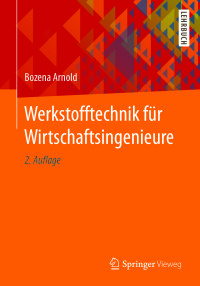 Cover image: Werkstofftechnik für Wirtschaftsingenieure 2nd edition 9783662545478