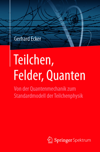 Cover image: Teilchen, Felder, Quanten 9783662545492