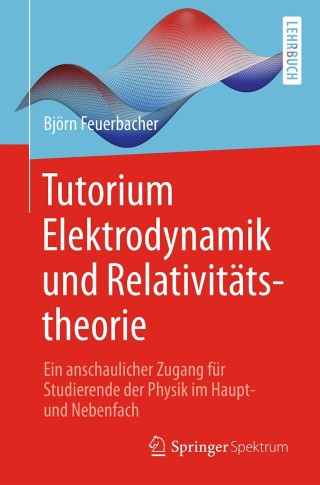 Omslagafbeelding: Tutorium Elektrodynamik und Relativitätstheorie 9783662545546