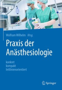 Cover image: Praxis der Anästhesiologie 9783662545676