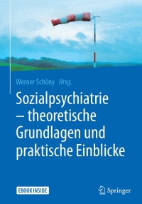 Cover image: Sozialpsychiatrie – theoretische Grundlagen und praktische Einblicke 9783662546253