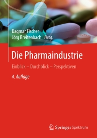 Cover image: Die Pharmaindustrie 4th edition 9783662546550