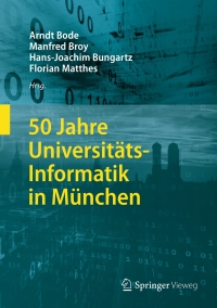 صورة الغلاف: 50 Jahre Universitäts-Informatik in München 9783662547113