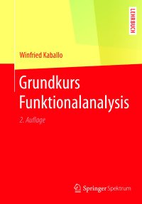 صورة الغلاف: Grundkurs Funktionalanalysis 2nd edition 9783662547472