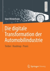 Omslagafbeelding: Die digitale Transformation der Automobilindustrie 9783662549346