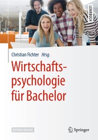 Omslagafbeelding: Wirtschaftspsychologie für Bachelor 9783662549438