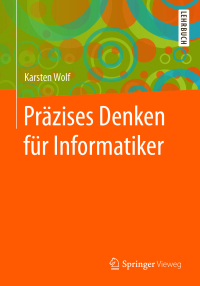 Imagen de portada: Präzises Denken für Informatiker 9783662549728
