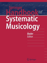 表紙画像: Springer Handbook of Systematic Musicology 9783662550021