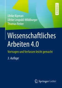 Cover image: Wissenschaftliches Arbeiten 4.0 3rd edition 9783662552520