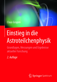 Cover image: Einstieg in die Astroteilchenphysik 2nd edition 9783662552704