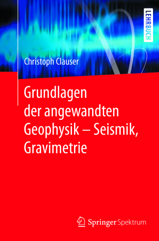 Cover image: Grundlagen der angewandten Geophysik - Seismik, Gravimetrie 9783662553091