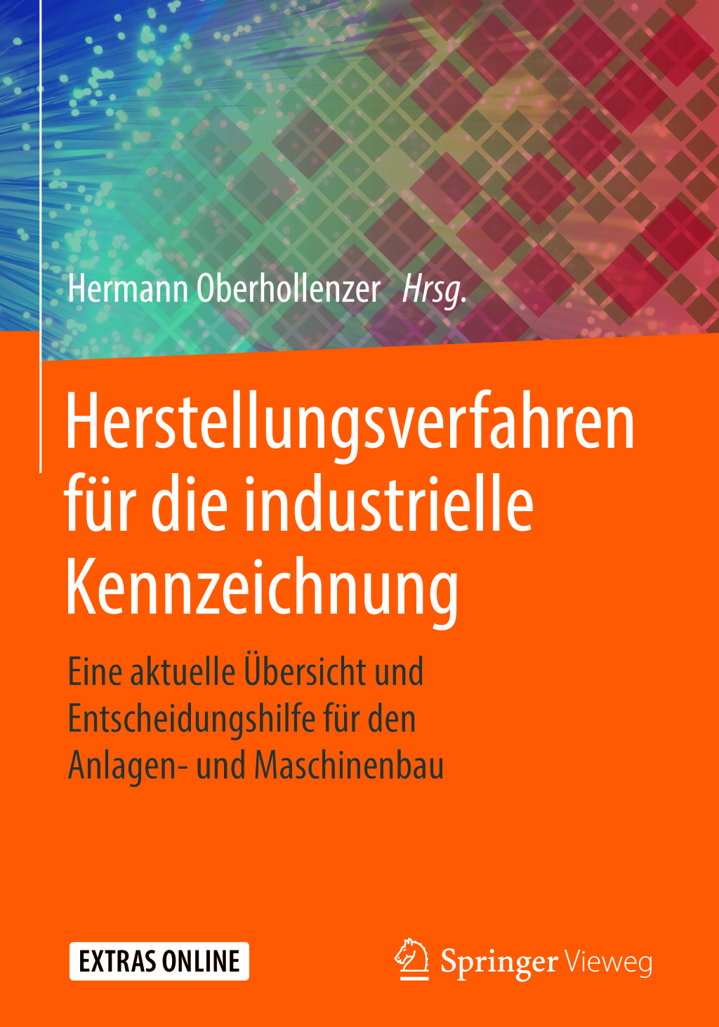 Herstellungsverfahren für die industrielle Kennzeichnung Eine aktuelle Übersicht und Entscheidungshilfe für den Anlagen- und Maschinenbau