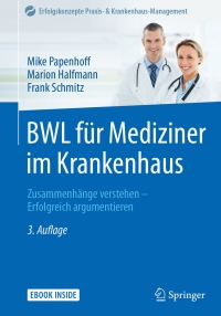 Imagen de portada: BWL für Mediziner im Krankenhaus 3rd edition 9783662554562