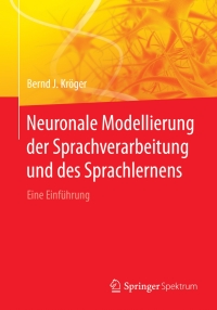 Imagen de portada: Neuronale Modellierung der Sprachverarbeitung und des Sprachlernens 9783662554586