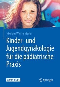 Cover image: Kinder- und Jugendgynäkologie für die pädiatrische Praxis 9783662555279