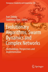 Imagen de portada: Evolutionary Algorithms, Swarm Dynamics and Complex Networks 9783662556610